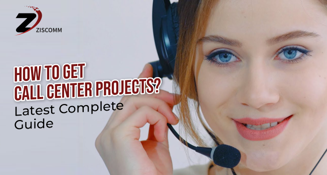 How to Get Call Center Projects? A Complete Guide for 2024