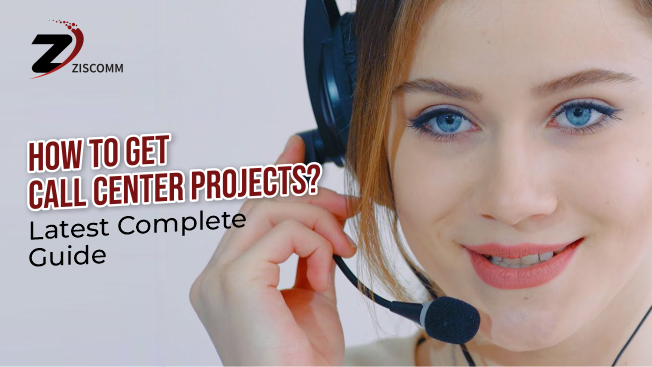How to Get Call Center Projects? A Complete Guide for 2024